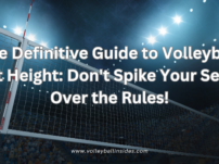 The Definitive Guide to Volleyball Net Height: Don’t Spike Your Serve Over the Rules!