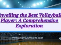 Unveiling the Best Volleyball Player: A Comprehensive Exploration