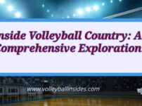 Inside Volleyball Country: A Comprehensive Exploration